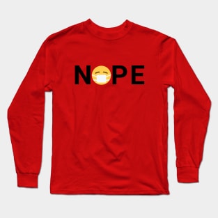 NOPE WE'RE NOT WEARING MASKS THIS TIME Long Sleeve T-Shirt